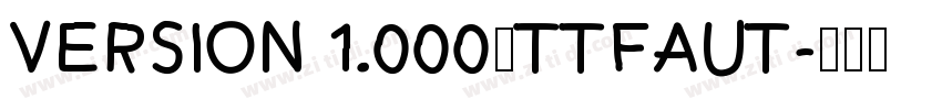 Version 1.000；ttfaut字体转换
